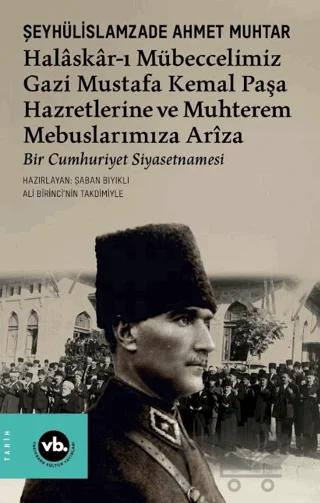 Halâskâr-ı Mübeccelimiz Gazi Mustafa Kemal Paşa Hazretlerine Ve Muhterem Mebuslarımıza Arîza