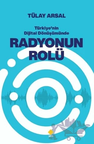 Türkiye'nin Dijital Dönüşümünde Radyonun Rolü – Tülay Arsal – Duvar Kitabevi kitap kapağı