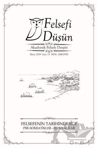Felsefi Düşün Akademik Felsefe Dergisi Sayı: 13 - Ekim 2019