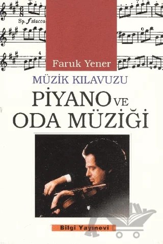 Müzik Kılavuzu Piyano ve Oda Müziği – Faruk Yener – Bilgi Yayınevi kitap kapağı