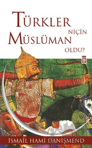 Türkler Niçin Müslüman Oldu?