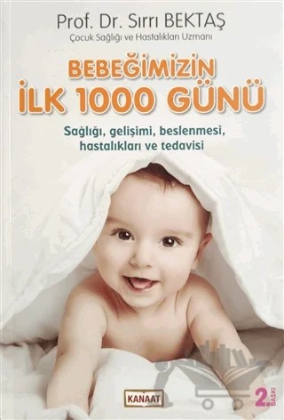 Bebeğimizin İlk 1000 Günü – Sırrı Bektaş – Kanaat Yayınları kitap kapağı