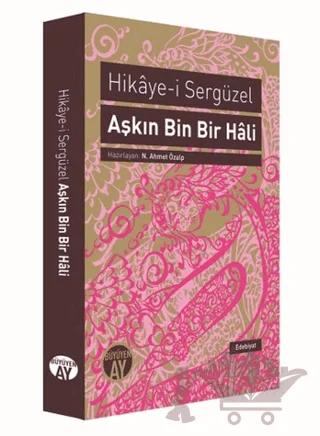 Aşkın Bin Bir Hali : Hikaye-i Sergüzel