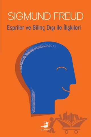 Espriler ve Bilinç Dışı ile İlişkileri – Sigmund Freud – Olimpos Yayınları kitap kapağı