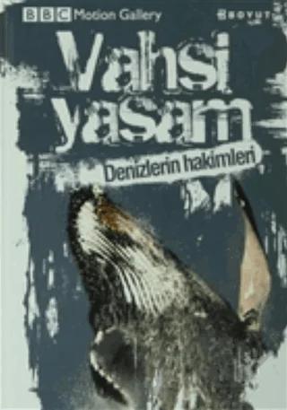 Vahşi Yaşam-Denizlerin Hakimleri