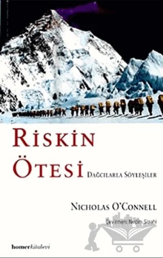 Riskin Ötesi Dağcılarla Söyleşiler – Nicholas O’Connell – Homer Kitabevi kitap kapağı