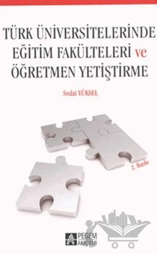 Türk Üniversitelerinde Eğitim Fakülteleri ve Öğretmen Yetiştirme