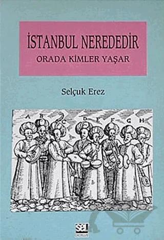 İstanbul Nerededir Orada Kimler Yaşar