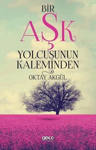 Bir Aşk Yolcusunun Kaleminden