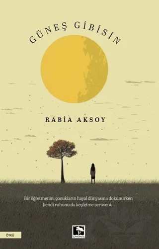 Güneş Gibisin – Rabia Aksoy – Çınaraltı Yayınları kitap kapağı