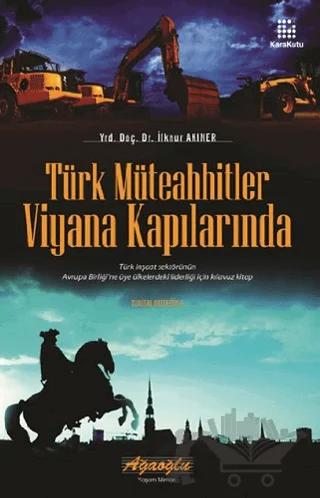 Türk Müteahhitler Viyana Kapılarında