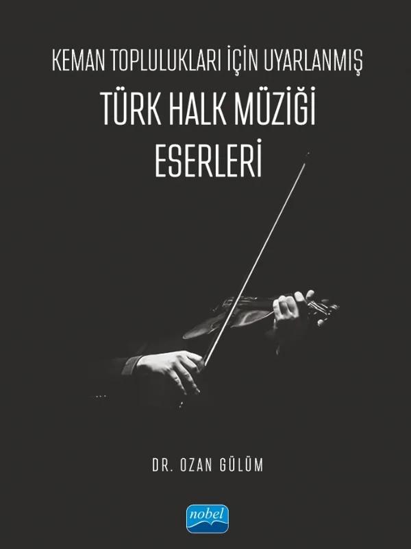 Keman Toplulukları İçin Uyarlanmış Türk Halk Müziği Eserleri