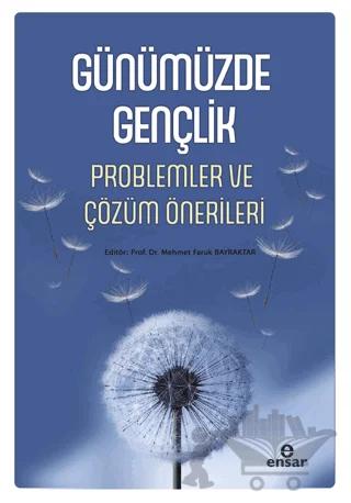Günümüzde Gençlik Problemler ve Çözüm Önerileri
