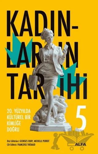 Kadınların Tarihi 5 - 20. Yüzyılda Kültürel Bir Kimliğe Doğru