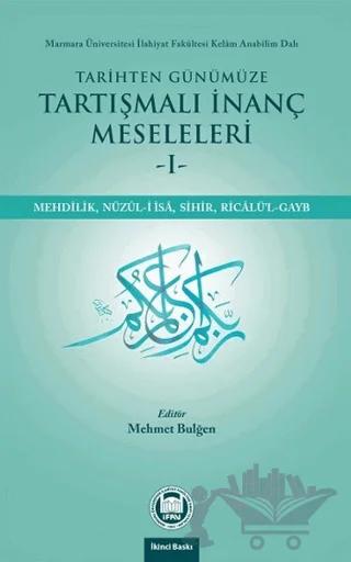 Tarihten Günümüze Tartışmalı İnanç Meseleleri