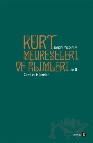 Kürt Medreseleri ve Alimleri 3. Cilt - Cami ve Hücreler