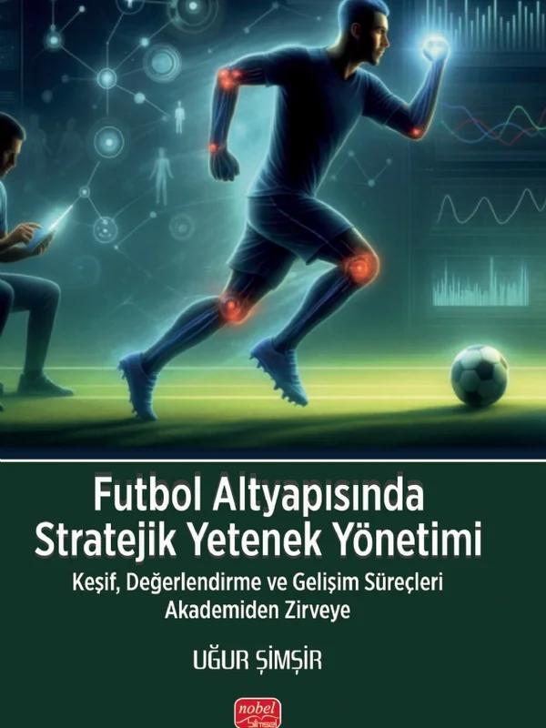 Futbol Altyapısında Stratejik Yetenek Yönetimi