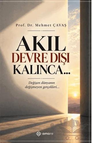 Akıl Devre Dışı Kalınca…