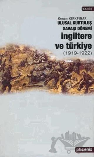 Ulusal Kurtuluş Savaşı Dönemi İngiltere ve Türkiye (1919-1922)