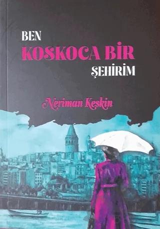Ben Koskoca Bir Şehirim