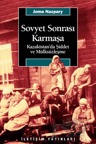 Sovyet Sonrası Karmaşa – Joma Nazpary – İletişim Yayınevi kitap kapağı