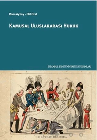 Kamusal Uluslararası Hukuk – Elif Oral, Rona Aybay – İstanbul Bilgi Üniversitesi Yayınları kitap kapağı