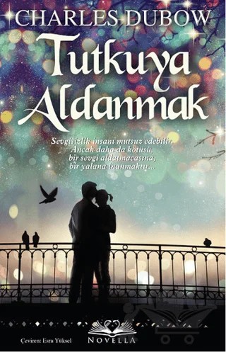 Tutkuya Aldanmak – Charles Dubow – Novella kitap kapağı