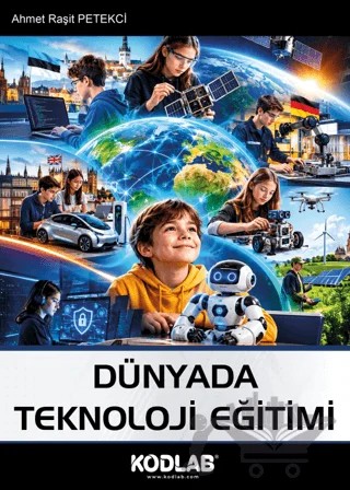 Dünyada Teknoloji Eğitimi – Ahmet Raşit Petekçi – Kodlab Yayın Dağıtım kitap kapağı