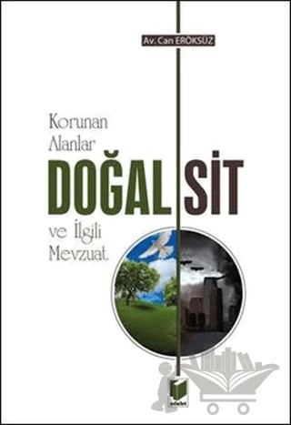 Korunan Alanlar Doğal Sit ve İlgili Mevzuat – Can Eröksüz – Adalet Yayınevi kitap kapağı