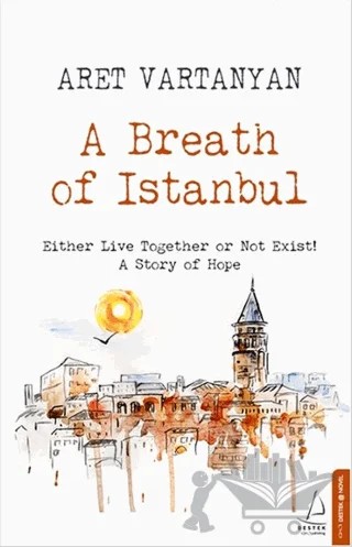 A Breath Of Istanbul – Aret Vartanyan – Destek Yayınları kitap kapağı