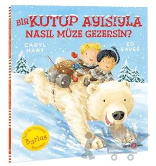 Bir Kutup Ayısıyla Nasıl Müze Gezersin?