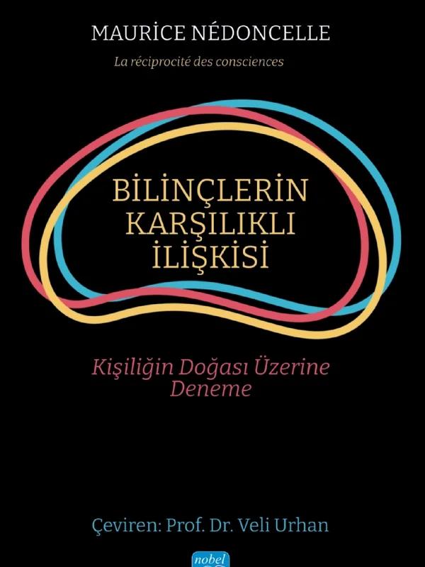 BİLİNÇLERİN KARŞILIKLI İLİŞKİSİ - Kişiliğin Doğası Üzerine Deneme – Maurice Nédoncelle – Nobel Akademik Yayıncılık kitap kapağı
