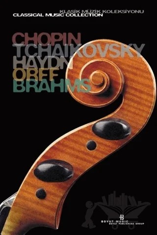 Chopin, Tchaikovsky, Haydn, Orff, Brahms Klasik Müzik Koleksiyonu – Derleme – Boyut Yayın Grubu kitap kapağı