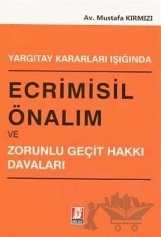 Yargıtay Kararları Işığında Ecrimisil Önalım ve Zorunlu Geçit Hakkı Davaları