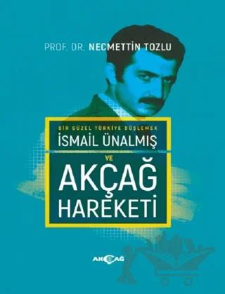 İsmail Ünalmış ve Akçağ Hareketi