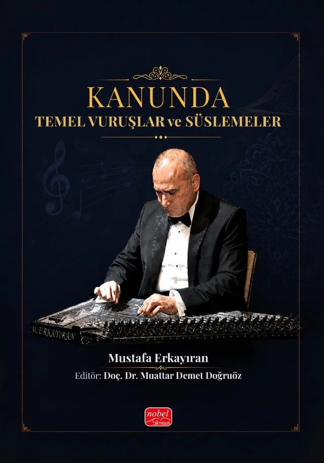 Kanunda Temel Vuruşlar ve Süslemeler – Mustafa Erkayıran – Nobel Bilimsel Eserler kitap kapağı