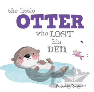 The Little Otter Who Lost His Den – Jedda Robaard – Little Hare kitap kapağı