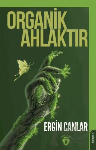 Organik Ahlaktır – Ergin Canlar – Dorlion Yayınları kitap kapağı