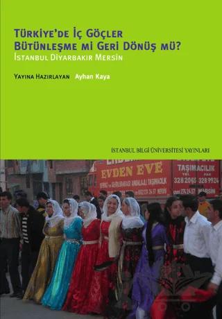 Türkiye'de İç Göçler Bütünleşme mi Geri Dönüş mü?