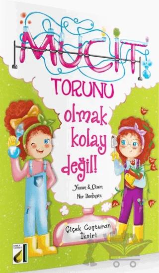 Mucit Torunu Olmak Kolay Değil - Çiçek Coşturan İksiri