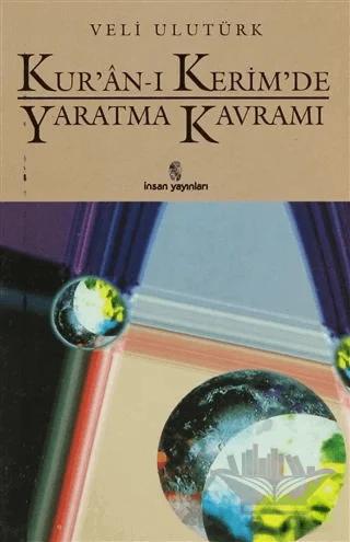 Kur’an-ı Kerim’de Yaratma Kavramı