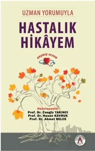 Uzman Yorumuyla Hastalık Hikayem - Geçmiş Olsun