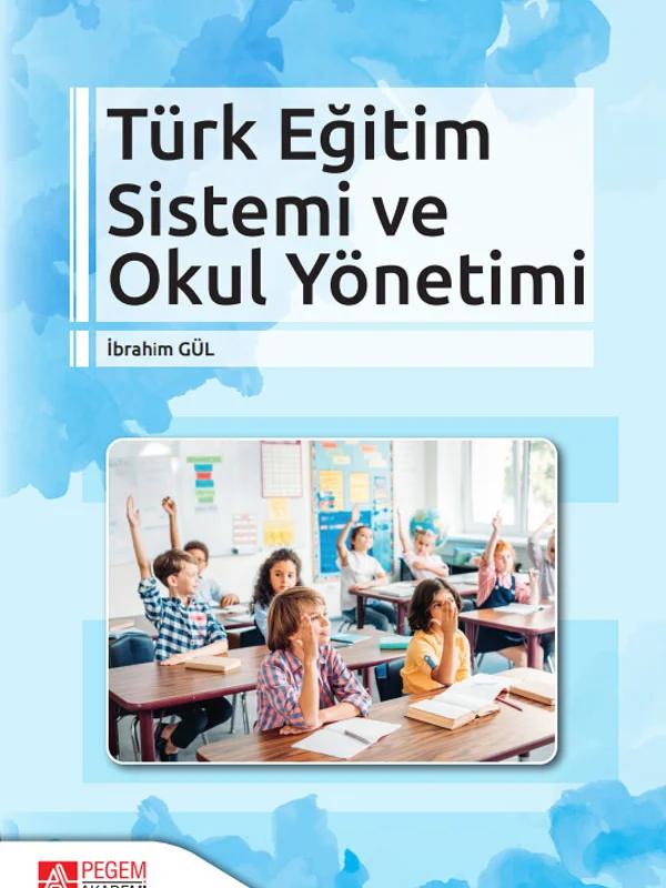 Türk Eğitim Sistemi ve Okul Yönetimi
