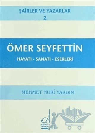 Ömer Seyfettin Hayatı - Sanatı - Eserleri