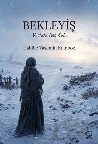 Bekleyiş – Habibe Yasemin Kılınboz – Luna Yayınları kitap kapağı