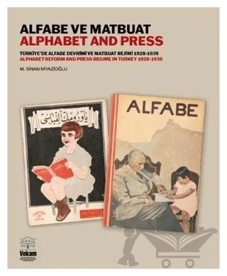 Alfabe ve Matbuat - Türkiye'de Alfabe Devrimi ve Matbuat Rejimi 1928-1939