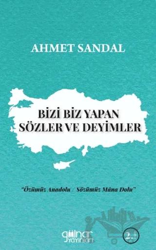 Bizi Biz Yapan Sözler ve Deyimler