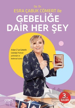 Op. Dr. Esra Çabuk Cömert ile Gebeliğe Dair Her Şey – Esra Çabuk Cömert – Ceres Yayınları kitap kapağı
