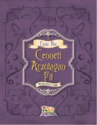 Eşsiz Nur 2 - Cenneti Arzulayan Fil