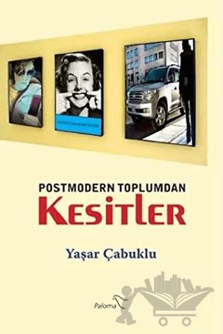Postmodern Toplumdan Kesitler